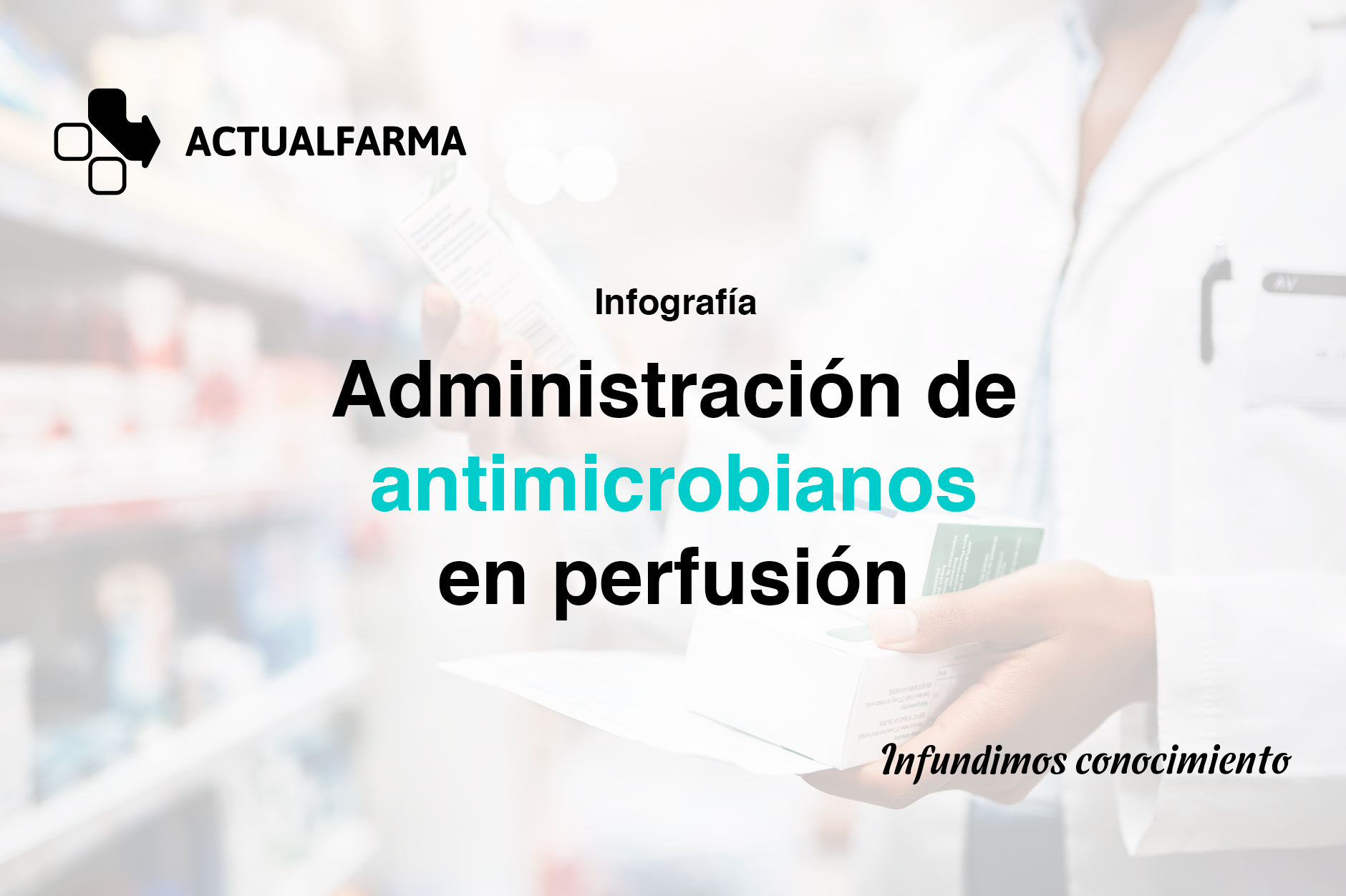 Administración de antimicrobianos en perfusión