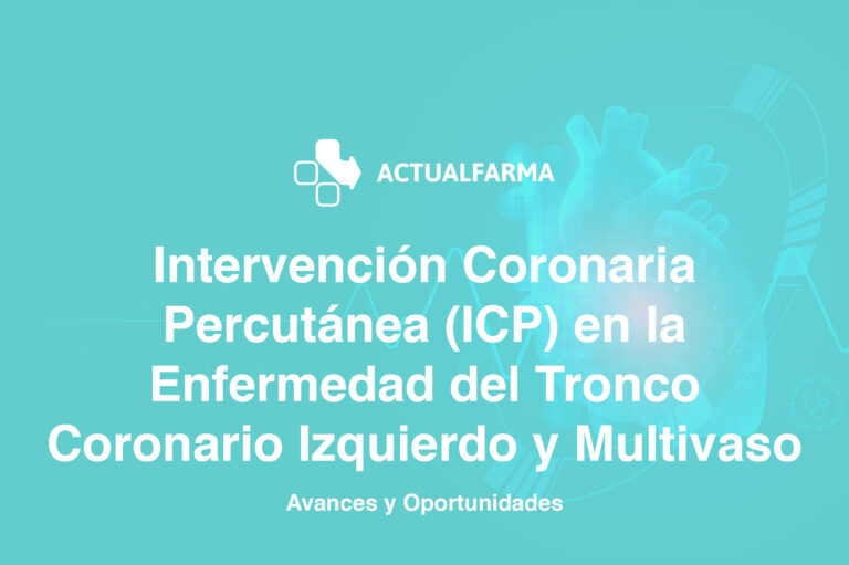 Intervención Coronaria Percutánea (ICP) en la Enfermedad del Tronco Coronario Izquierdo y Multivaso: Avances y Oportunidades