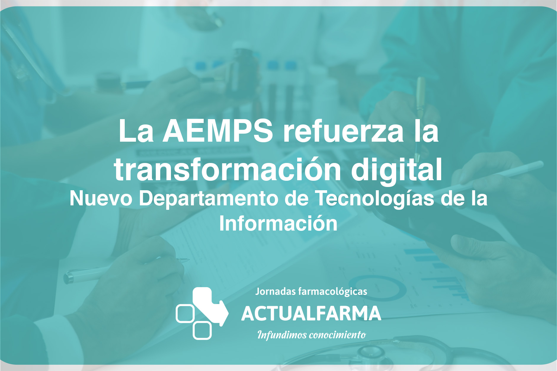 La AEMPS refuerza la transformación digital: nuevo Departamento de Tecnologías de la Información
