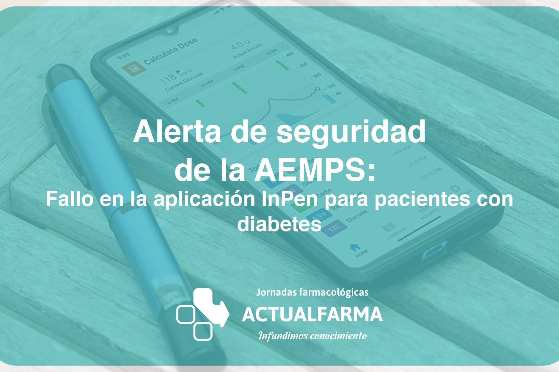 Alerta de seguridad de la AEMPS: fallo en la aplicación InPen para pacientes con diabetes